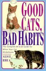 Good Cats Bad Habits The Complete A To Z Guide For When Your Cat Misbehaves