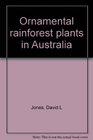 Ornamental rainforest plants in Australia