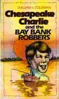 Chesapeake Charlie and the Bay Bankrobbers
