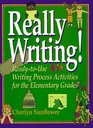 Really Writing ReadytoUse Writing Process Activities for the Elementary Grades