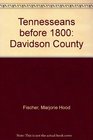 Tennesseans before 1800: Davidson County