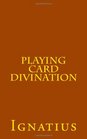 Playing Card Divination the real work