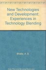 New Technologies and Development Experiences in Technology Blending