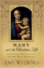 Mary and the Christian Life Scriptural Reflections on the First Disciple