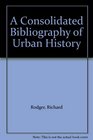 A Consolidated Bibliography of Urban History