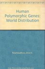 Human Polymorphic Genes World Distribution