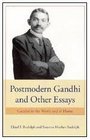 Postmodern Gandhi and Other Essays Gandhi in the World and at Home