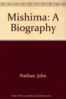 Mishima A Biography