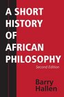 A Short History of African Philosophy Second Edition