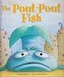 The PoutPout Fish