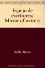 Espejo de escritores/ Mirror of writers
