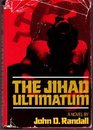 The Jihad Ultimatum A Novel