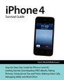 iPhone 4 Survival Guide Concise StepbyStep User Manual for iPhone 4 How to Download FREE eBooks Make Video Calls Multitask Make Photos and Videos  More