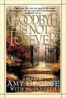 Goodbye is Not Forever