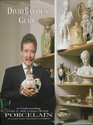 David Battie's Guide to Understanding 19th  20th Century British Porcelain Including Fakes Techniques and Prices