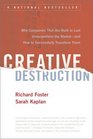 Creative Destruction Why Companies That Are Built to Last Underperform the MarketAnd How to Successfully Transform Them
