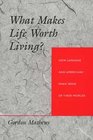 What Makes Life Worth Living How Japanese and Americans Make Sense of Their Worlds