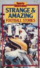 Sports Illustrated Strange and Amazing Football Stories