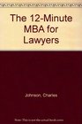 The 12Minute MBA for Lawyers