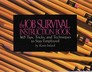 The Job Survival Instruction Book 365 Tips Tricks and Techniques to Stay Employed