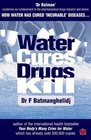 WATER CURES DRUGS KILL