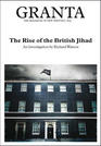 Granta: The Rise of the British Jihad (The Magazine of New Writing, 103)