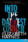 Into the Darkest Corner (Larger Print)