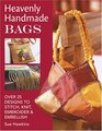 Heavenly Handmade Bags Over 25 Designs To Stitch Knit Embroider  Embellish