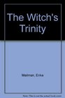 The Witch's Trinity