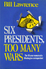 Six presidents too many wars