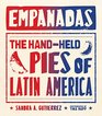 Empanadas The HandHeld Pies of Latin America