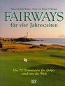 Fairways fr vier Jahreszeiten Die 72 Traumziele fr Golfer rund um die Welt