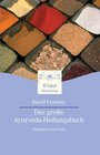 Das groe Ayurveda Heilungsbuch Prinzipien und Praxis