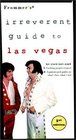 Frommer's Irreverent Guide to Las Vegas