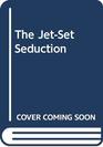 The Jet-Set Seduction (Romance)