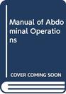 Manual of Abdominal Operations