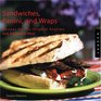 Sandwiches Panini and Wraps Recipes for the Original Anytime and Anywhere Meal