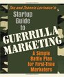 Startup Guide to Guerrilla Marketing A Simple Battle Plan for FirstTime Marketers