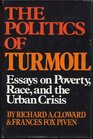 The politics of turmoil Essays on poverty race and the urban crisis