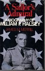 A Sailor's admiral A biography of William F Halsey