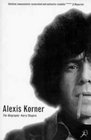 Alexis Korner The Biography