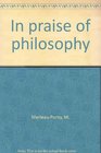 In Praise of Philosophy