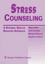 Stress Counseling A Rational Emotive Behavior Approach