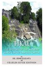 Tikal The History of the Ancient Maya's Famous Capital