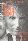 Tesla A Biographical Novel of the World's Greatest Inventor