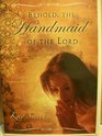 Behold The Handmaid of the Lord