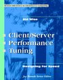 Client/Server Performance Tuning Designing for Speed