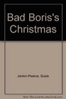 Bad Boris's Christmas