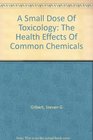 A Small Dose Of Toxicology The Health Effects Of Common Chemicals