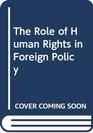 The Role of Human Rights in Foreign Policy